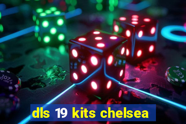 dls 19 kits chelsea